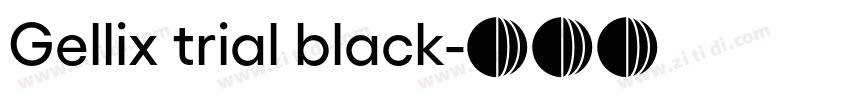 Gellix trial black字体转换 Gellix trial black字体转换